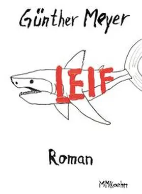 Meyer / Günther |  Günther Meyer: Hai Leif | Buch |  Sack Fachmedien
