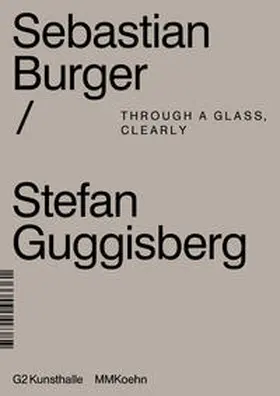 Ziefer / G2 Kunsthalle / Burger |  Through a Glass Clearly | Buch |  Sack Fachmedien