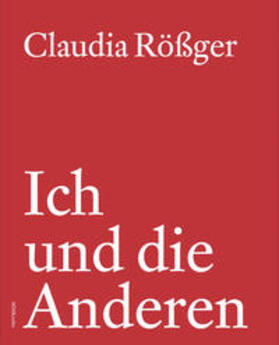 Kunststiftung Salzwedel / Rößger / Simon | Claudia Rößger: Ich und die Anderen | Buch | 978-3-944903-44-6 | sack.de