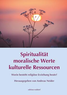 Neider |  Spiritualität moralische Werte kulturelle Ressourcen | eBook | Sack Fachmedien