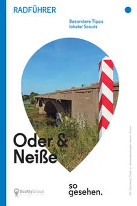 Holfeld / ScottyScout / Pautz |  Oder-Neiße-Radweg Radführer: Oder und Neiße so gesehen. | Buch |  Sack Fachmedien