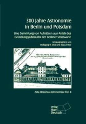 Dick / Fritze | 300 Jahre Astronomie in Berlin und Potsdam | Buch | 978-3-944913-04-9 | sack.de