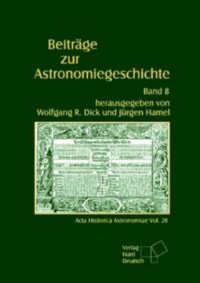 Dick / Hamel | Beiträge zur Astronomiegeschichte / Beiträge zur Astronomiegeschichte | Buch | 978-3-944913-19-3 | sack.de