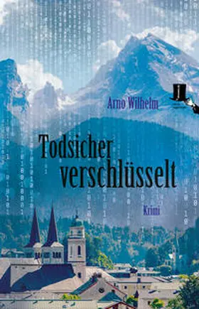 Wilhelm |  Todsicher verschlüsselt | Buch |  Sack Fachmedien