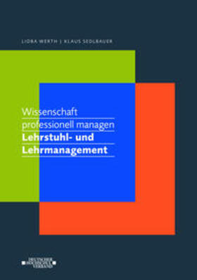 Werth / Sedlbauer | Wissenschaft professionell managen. Lehrstuhl- und Lehrmanagement | Buch | 978-3-944941-10-3 | sack.de