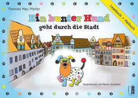 Mac Pfeifer |  Ein bunter Hund geht durch die Stadt | Buch |  Sack Fachmedien