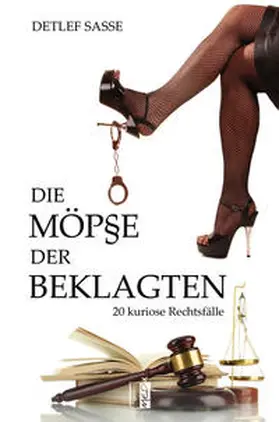 Sasse |  Die Möpse der Beklagten | Buch |  Sack Fachmedien