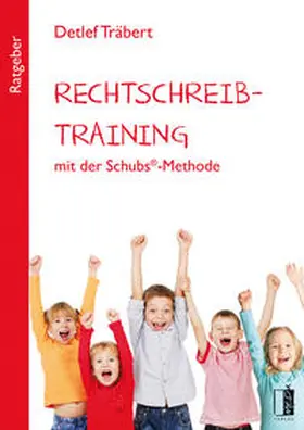 Träbert |  Rechtschreibtraining mit der Schubs®-Methode | Buch |  Sack Fachmedien