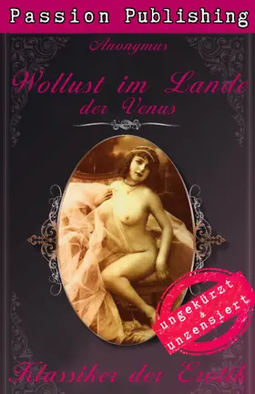 Anonymus |  Klassiker der Erotik 40: Wollust im Lande der Venus | eBook | Sack Fachmedien