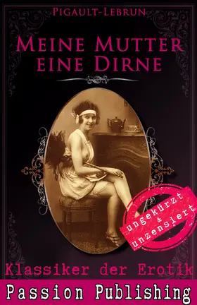 Pigault-Lebrun |  Klassiker der Erotik 46: Meine Mutter eine Dirne | eBook | Sack Fachmedien