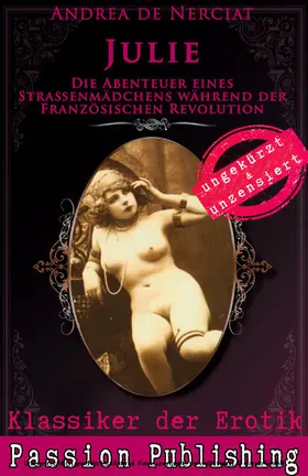 Nerciat |  Klassiker der Erotik 61: Julie - Die Abenteuer eines Strassenmädchens während der französischen Revolution | eBook | Sack Fachmedien