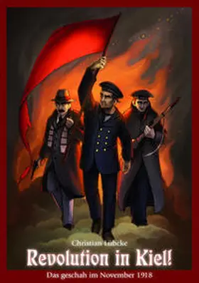 Lübcke |  Revolution in Kiel! | Buch |  Sack Fachmedien