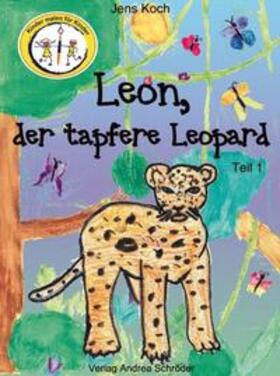 Koch / Schröder | Leon, der tapfere Leopard 01 | Buch | 978-3-944990-12-5 | sack.de
