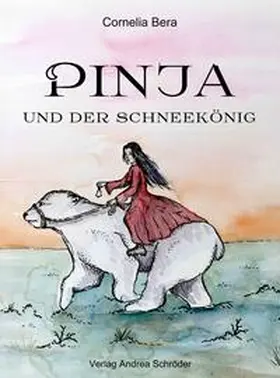 Bera |  Pinja und der Schneekönig | Buch |  Sack Fachmedien
