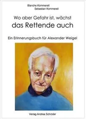 Kommerell |  Wo aber Gefahr ist, wächst das Rettende auch | Buch |  Sack Fachmedien