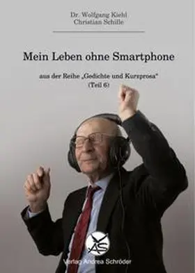 Dr. Kiehl / Schille / Kiehl |  Mein Leben ohne Smartphone | Buch |  Sack Fachmedien