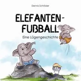 Schröder |  Elefanten-Fußball | Buch |  Sack Fachmedien