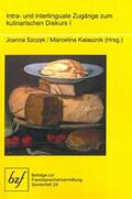 Szczek / Kalasznik |  Intra- und interlinguale Zugänge zum kulinarischen Diskurs. Bd.1 | Buch |  Sack Fachmedien