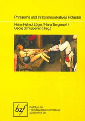 Lüger / Bergerová / Schuppener |  Phraseme und ihr kommunikatives Potential | Buch |  Sack Fachmedien