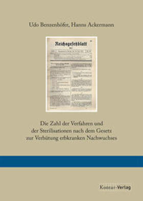 Benzenhöfer / Ackermann |  Die Zahl der Verfahren und der Sterilisationen nach dem Gesetz zur Verhütung erbkranken Nachwuchses | Buch |  Sack Fachmedien