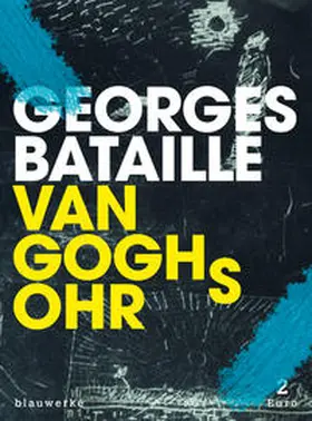 Bataille / Bertoncini |  Van Goghs Ohr | Buch |  Sack Fachmedien