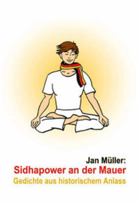 Müller | Sidhapower an der Mauer | Buch | 978-3-945004-34-0 | sack.de
