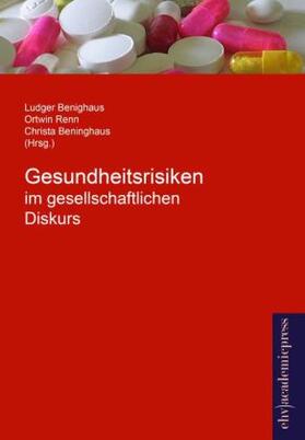 Benighaus / Renn | Gesundheitsrisiken im gesellschaftlichen Diskurs | Buch | 978-3-945021-21-7 | sack.de