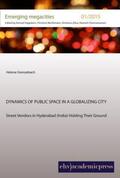 Grenzebach / Dittrich |  Dynamics of Public Space in a Globalizing City | Buch |  Sack Fachmedien