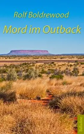 Boldrewood |  Mord im Outback | eBook | Sack Fachmedien