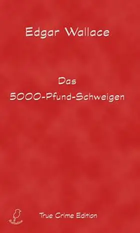 Wallace |  Das 5000-Pfund-Schweigen | eBook | Sack Fachmedien
