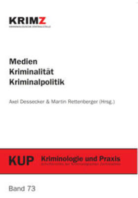 Rettenberger / Dessecker | Medien — Kriminalität — Kriminalpolitik | Buch | 978-3-945037-22-5 | sack.de