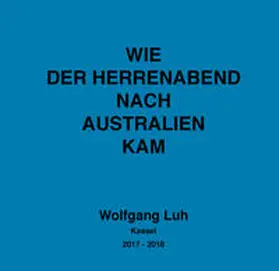 Luh |  Wie der Herrenabend nach Australien kam | Buch |  Sack Fachmedien