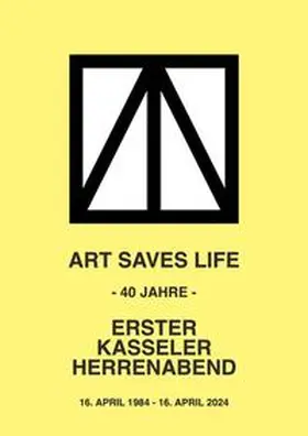 Der Erste Kasseler Herrenabend / Der Chronist des Ersten Kasseler Herrenabends |  ART SAVES LIFE | Buch |  Sack Fachmedien