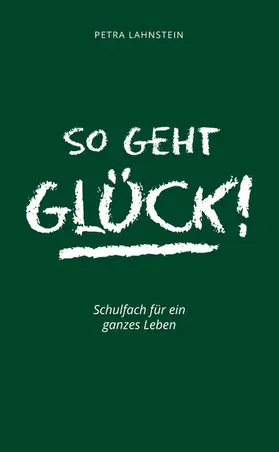 Lahnstein |  So geht Glück! | eBook | Sack Fachmedien