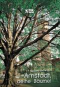 Ludwig |  Arnstadt, deine Bäume! | Buch |  Sack Fachmedien
