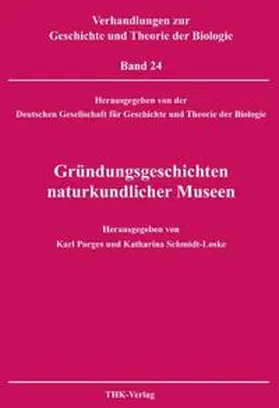Porges / Schmidt-Loske |  Gründungsgeschichten naturkundlicher Museen | Buch |  Sack Fachmedien