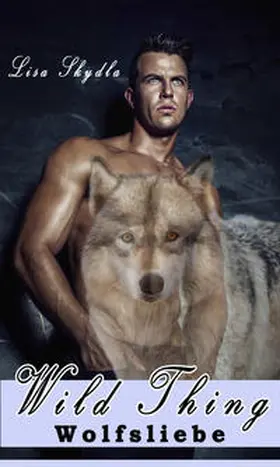 Skydla / Merlins Bookshop |  Wild Thing - Wolfsliebe | Buch |  Sack Fachmedien
