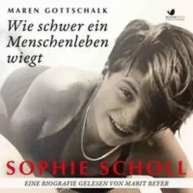 Gottschalk |  Sophie Scholl. Wie schwer ein Menschenleben wiegt | Sonstiges |  Sack Fachmedien