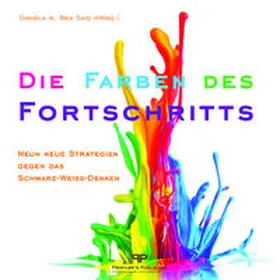 Ben Said / Bell / Bickmann |  Die Farben des Fortschritts | Buch |  Sack Fachmedien