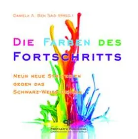 Ben Said / Bell / Bickmann |  Die Farben des Fortschritts | Sonstiges |  Sack Fachmedien