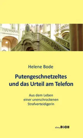 Bode |  Putengeschnetzeltes und das Urteil am Telefon | Buch |  Sack Fachmedien