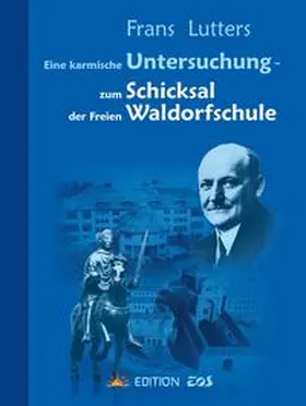 Lutters |  Eine karmische Untersuchung - zum Schicksal der Freien Waldorfschule | Buch |  Sack Fachmedien