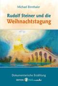Birnthaler |  Rudolf Steiner und die Weihnachtstagung. | Buch |  Sack Fachmedien