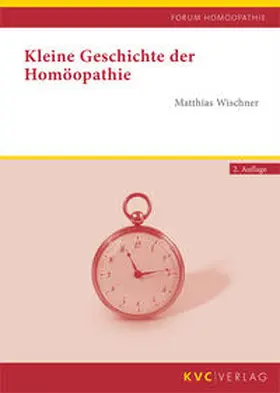 Wischner |  Kleine Geschichte der Homöopathie | Buch |  Sack Fachmedien