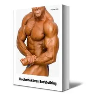 Huth |  Hocheffektives Bodybuilding | Buch |  Sack Fachmedien
