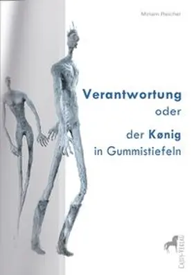 Reichel |  Verantwortung oder der König in Gummistiefeln | Buch |  Sack Fachmedien