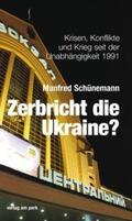 Schünemann |  Zerbricht die Ukraine? | Buch |  Sack Fachmedien