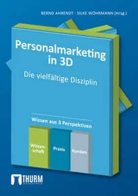Ahrendt / Wöhrmann |  Personalmarketing in 3D | Buch |  Sack Fachmedien