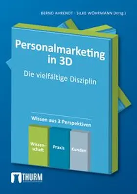 Ahrendt / Wöhrmann |  Personalmarketing in 3D | eBook | Sack Fachmedien