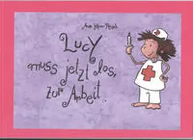 Rasch |  Lucy muss jetzt los zur Arbeit. | Buch |  Sack Fachmedien